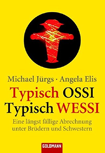 Cover des Buches Typisch Ossi – Typisch Wessi von Michael Jürgs und Angela Elis